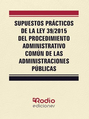 cover image of Supuestos Prácticos de la Ley 39/2015 del Procedimiento Administrativo Común de las Administraciones Públicas